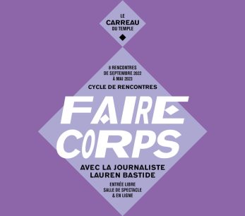 Faire corps · Cycle de rencontres avec Lauren Bastide